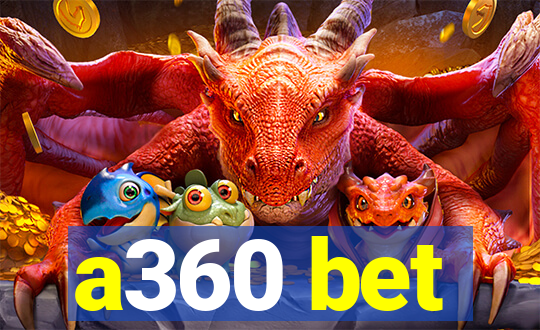 a360 bet